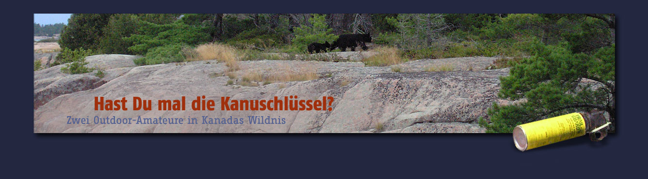 Hast Du mal die Kanuschlüssel? Zwei Outdoor-Amateure in Kanadas Wildnis